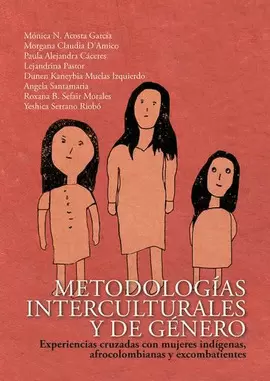 METODOLOGÍAS INTERCULTURALES Y DE GÉNERO: EXPERIENCIAS CRUZADAS CON MUJERES INDÍGENAS, AFROCOLOMBIANAS Y EXCOMBATIENTES DESDE LA ESCUELA INTERCULTURAL DE DIPLOMACIA INDÍGENA DE LA UNIVERSIDAD DEL ROSA