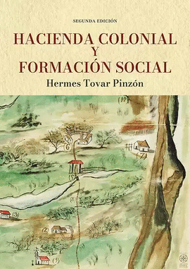 HACIENDA COLONIAL Y FORMACIÓN SOCIAL