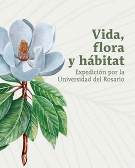 VIDA, FLORA Y HÁBITAT: EXPEDICIÓN POR LA UNIVERSIDAD DEL ROSARIO