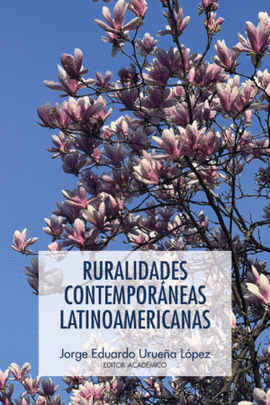 RURALIDADES CONTEMPORÁNEAS LATINOAMERICANAS: PRÁCTICAS Y SABERES PARA LA EDUCACIÓN RURAL Y COMUNITARIA