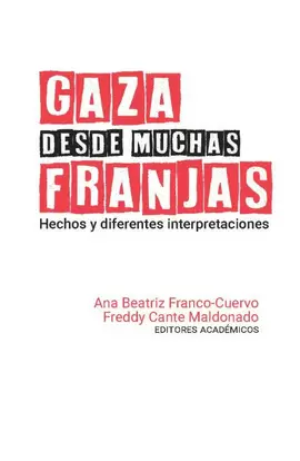 GAZA DESDE MUCHAS FRANJAS. HECHOS Y DIFERENTES INTERPRETACIONES