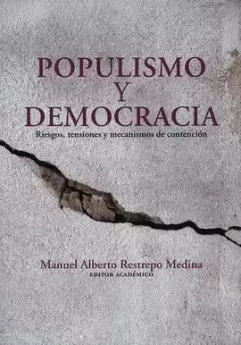 POPULISMO Y DEMOCRACIA: RIESGOS, TENSIONES Y MECANISMOS DE CONTENCIÓN
