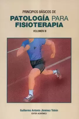 PRINCIPIOS BÁSICOS DE PATOLOGÍA PARA FISIOTERAPIA. VOLUMEN III