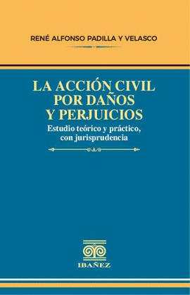 LA ACCIÓN CIVIL POR DAÑOS Y PERJUICIOS