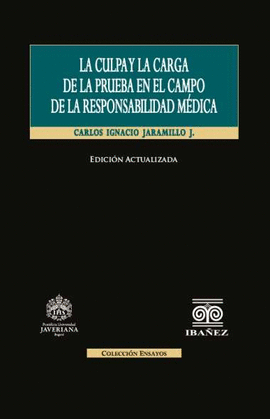 LA CULPA Y LA CARGA DE LA PRUEBA EN EL CAMPO DE LA RESPONSABILIDAD MÉDICA