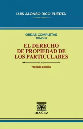 EL DERECHO DE PROPIEDAD DE LOS PARTICULARES 3° ED.