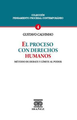 EL PROCESO CON DERECHOS HUMANOS. MÉTODO DE DEBATE Y LÍMITE AL PODER