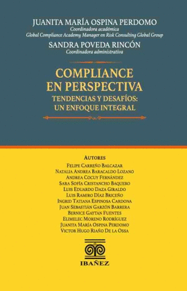 COMPLIANCE EN PERSPECTIVA. TENDENCIAS Y DESAFÍOS: UN ENFOQUE INTEGRAL