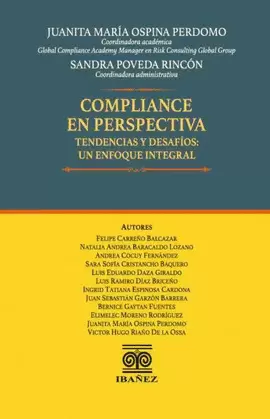 COMPLIANCE EN PERSPECTIVA. TENDENCIAS Y DESAFÍOS: UN ENFOQUE INTEGRAL