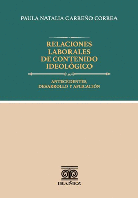 RELACIONES LABORALES EN LAS ORGANIZACIONES IDEOLÓGICAS O DE TENDENCIA: ANTECEDENTES, DESARROLLO Y APLICACIÓN