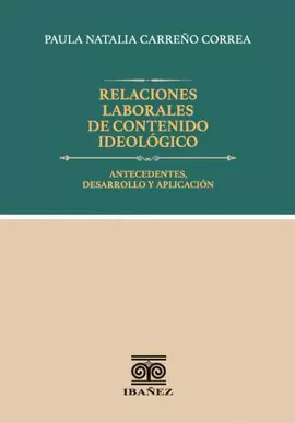RELACIONES LABORALES EN LAS ORGANIZACIONES IDEOLÓGICAS O DE TENDENCIA: ANTECEDENTES, DESARROLLO Y APLICACIÓN