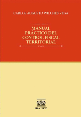 MANUAL PRÁCTICO DEL CONTROL FISCAL TERRITORIAL