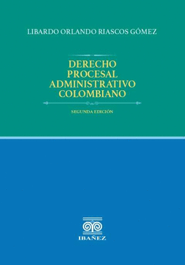 DERECHO PROCESAL ADMINISTRATIVO COLOMBIANO 2ED