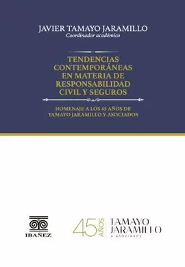 TENDENCIAS CONTEMPORÁNEAS EN MATERIA DE RESPONSABILIDAD CIVIL Y SEGUROS