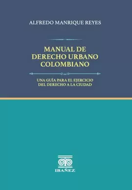 MANUAL DE DERECHO URBANO COLOMBIANO