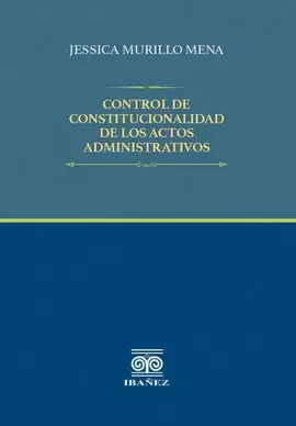 CONTROL DE CONSTITUCIONALIDAD DE LOS ACTOS ADMINISTRATIVOS