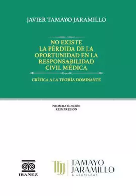 NO EXISTE LA PÉRDIDA DE LA OPORTUNIDAD EN LA RESPONSABILIDAD CIVIL MEDICA
