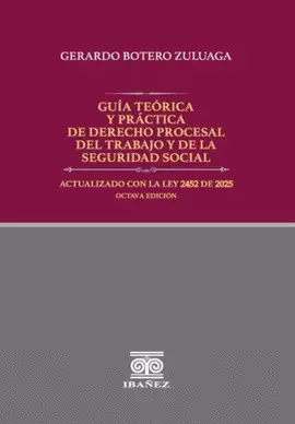 GUÍA TEÓRICA Y PRACTICA DE DERECHO PROCESAL DEL TRABAJO Y DE LA SEGURIDAD SOCIAL