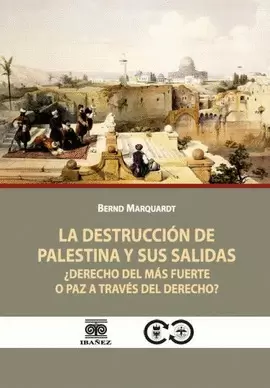 LA DESTRUCCIÓN DE PALESTINA Y SUS SALIDAS
