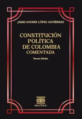 CONSTITUCIÓN POLÍTICA DE COLOMBIA COMENTADA