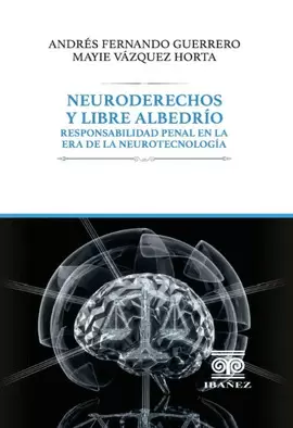 NEURODERECHOS Y LIBRE ALBEDRÍO