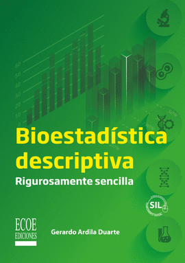 BIOESTADÍSTICAS DESCRIPTIVA: RIGUROSAMENTE SENCILLA VOL.1