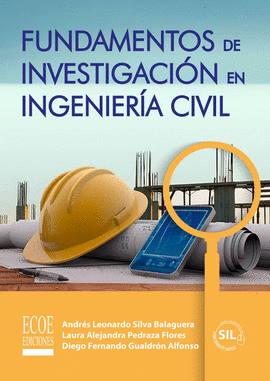 FUNDAMENTOS DE INVESTIGACIÓN EN INGENIERÍA CIVIL  1RA EDICIÓN