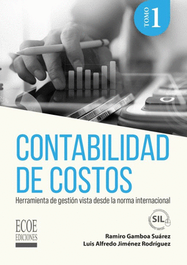 CONTABILIDAD DE COSTOS. TOMO I  1RA EDICIÓN