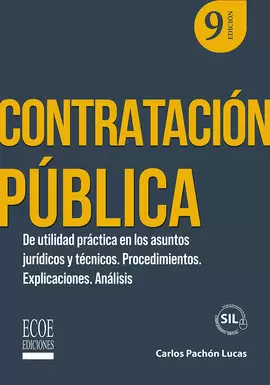 CONTRATACIÓN PÚBLICA. DE UTILIDAD PRÁCTICA EN LOS ASUNTOS JURÍDICOS Y TÉCNICOS, PROCEDIMIENTOS. EXPLICACIONES. ANÁLISIS