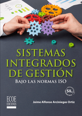 SISTEMAS INTEGRADOS DE GESTIÓN. BAJO LAS NORMAS ISO