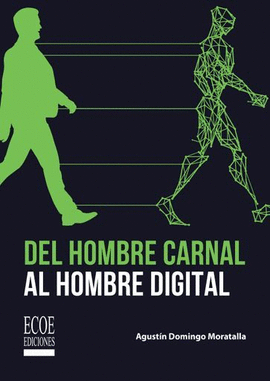 DEL HOMBRE CARNAL AL HOMBRE DIGITAL