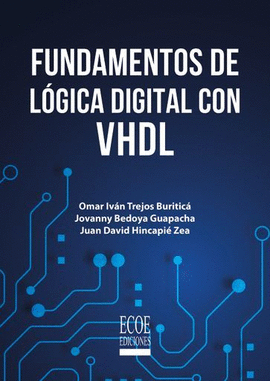 FUNDAMENTOS DE LÓGICA DIGITAL CON VDHL