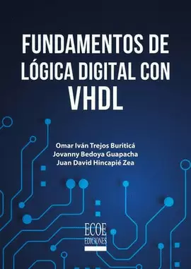 FUNDAMENTOS DE LÓGICA DIGITAL CON VDHL