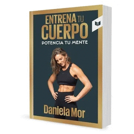 ENTRENA TU CUERPO, POTENCIA TU MENTE