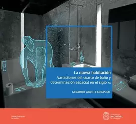 LA NUEVA HABITACIÓN: VARIACIONES DEL CUARTO DE BAÑO EN EL ESPACIO DOMÉSTICO DEL SIGLO XX