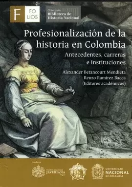 PROFESIONALIZACIÓN DE LA HISTORIA EN COLOMBIA