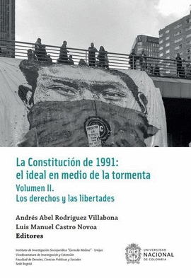 LA CONSTITUCION DE 1991: VOLUMEN II LOS DERECHOS Y LAS LIBERTADES