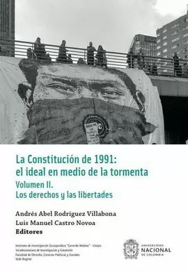 LA CONSTITUCION DE 1991: VOLUMEN II LOS DERECHOS Y LAS LIBERTADES