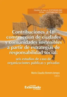 CONTRIBUCIONES A LA CONSTRUCCIÓN DE CIUDADES Y COMUNIDADES SOSTENIBLES A PARTIR DE ESTRATEGIAS DE RESPONSABILIDAD SOCIAL