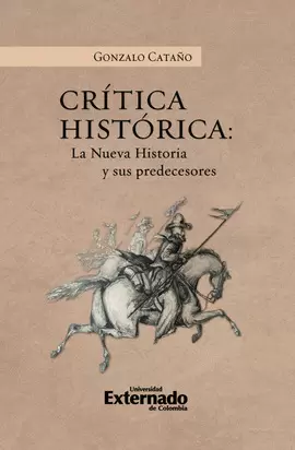 CRÍTICA HISTÓRICA. LA NUEVA HISTORIA Y SUS PREDECESORES