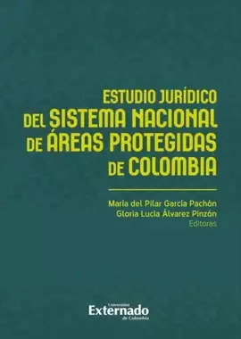 ESTUDIO JURÍDICO DEL SISTEMA NACIONAL DE ÁREAS PROTEGIDAS DE COLOMBIA