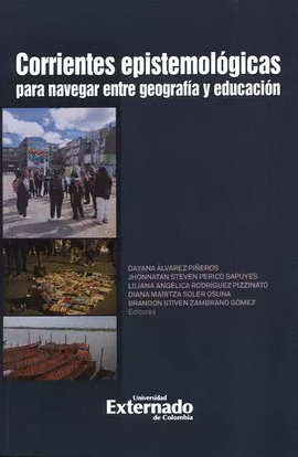 CORRIENTES EPISTEMOLÓGICAS PARA NAVEGAR ENTRE GEOGRAFÍA Y EDUCACIÓN