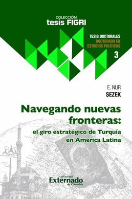 NAVEGANDO NUEVAS FRONTERAS: EL GIRO ESTRATÉGICO DE TURQUÍA EN AMÉRICA LATINA