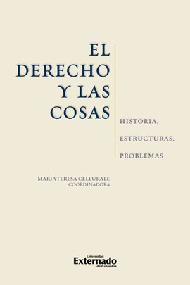 EL DERECHO Y LAS COSAS: HISTORIA, ESTRUCTURAS, PROBLEMAS