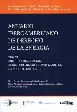 ANUARIO IBEROAMERICANO DE DERECHO DE LA ENERGÍA. VOL.VI. ENERGÍA Y REGULACIÓN. EL DERECHO DE LOS NUEVOS MODELOS DE NEGOCIO ENERGÉTICO