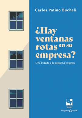 ¿HAY VENTANAS ROTAS EN SU EMPRESA? UNA MIRADA A LA PEQUEÑA EMPRESA
