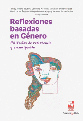 REFLEXIONES BASADAS EN GÉNERO: POLIFONÍAS DE RESISTENCIA Y EMANCIPACIÓN