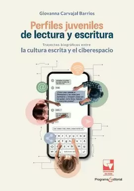 PERFILES JUVENILES DE LECTURA Y ESCRITURA: TRAYECTOS BIOGRÁFICOS ENTRE LA CULTURA ESCRITA Y EL CIBERESPACIO