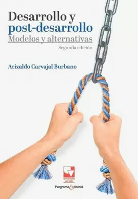 DESARROLLO Y POSTDESARROLLO. MODELOS Y ALTERNATIVAS