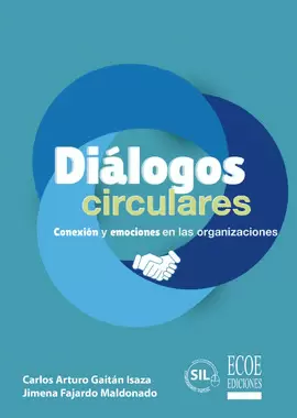 DIÁLOGOS CIRCULARES. CONEXIÓN Y EMOCIONES EN LAS ORGANIZACIONES